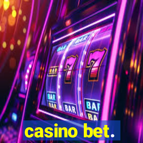 casino bet.